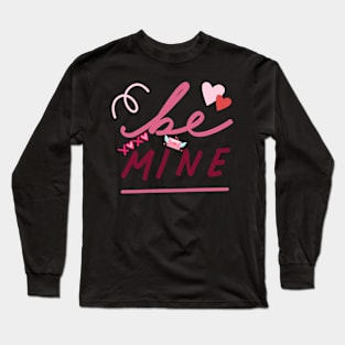 Be Mine Long Sleeve T-Shirt